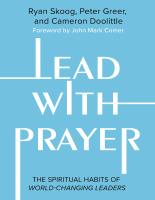 Lead_with_Prayer_Ryan_Skoog_Peter_Greer_Cameron_Doolittle_Z_Library (3).pdf